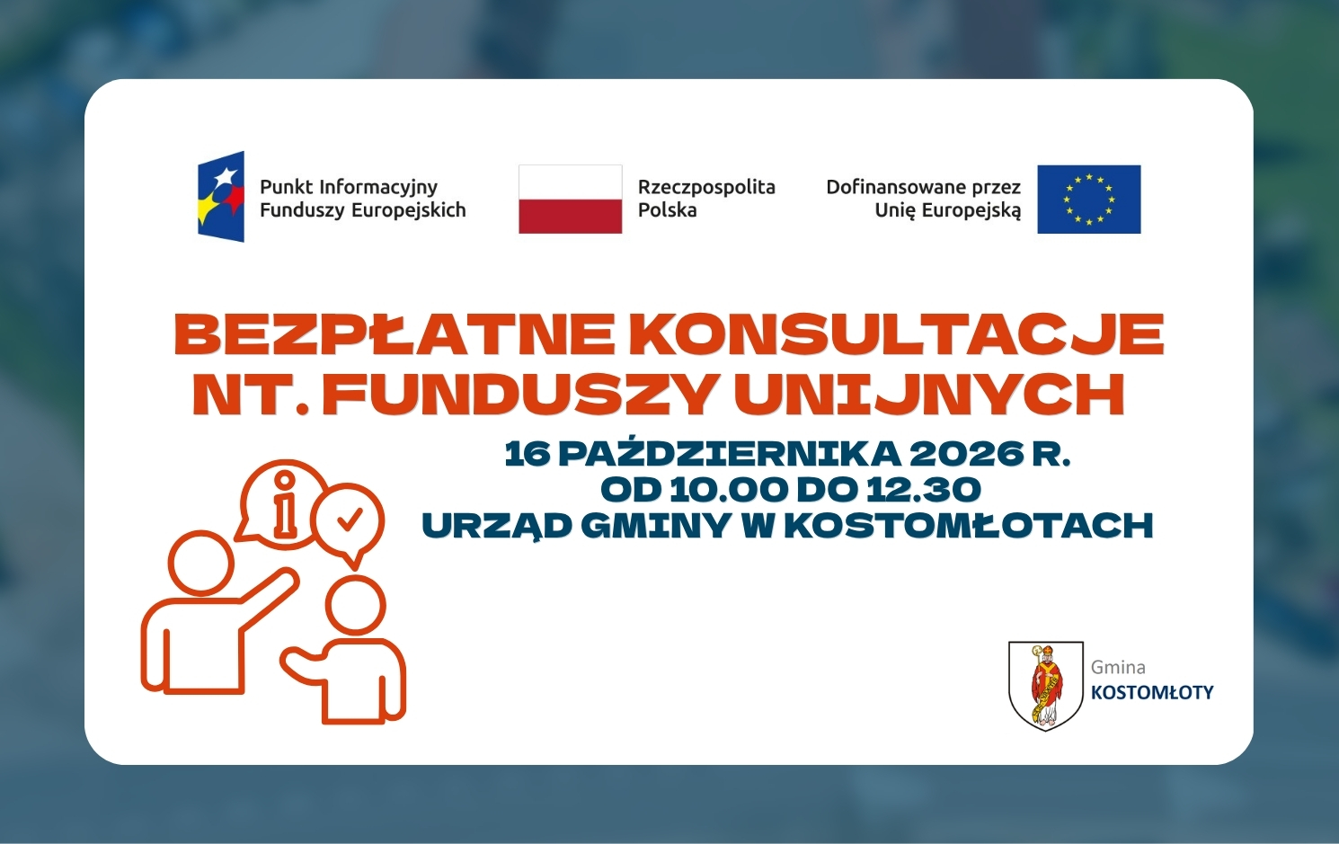 BEZPŁATNE KONSULTACJE NT. FUNDUSZY UNIJNYCH MOBILNY PUNKT INFORMACYJNY W KOSTOMŁOTACH 16 PAŹDZIERNIKA 2026 r.  URZĄD GMINY W KOSTOMŁOTACH 