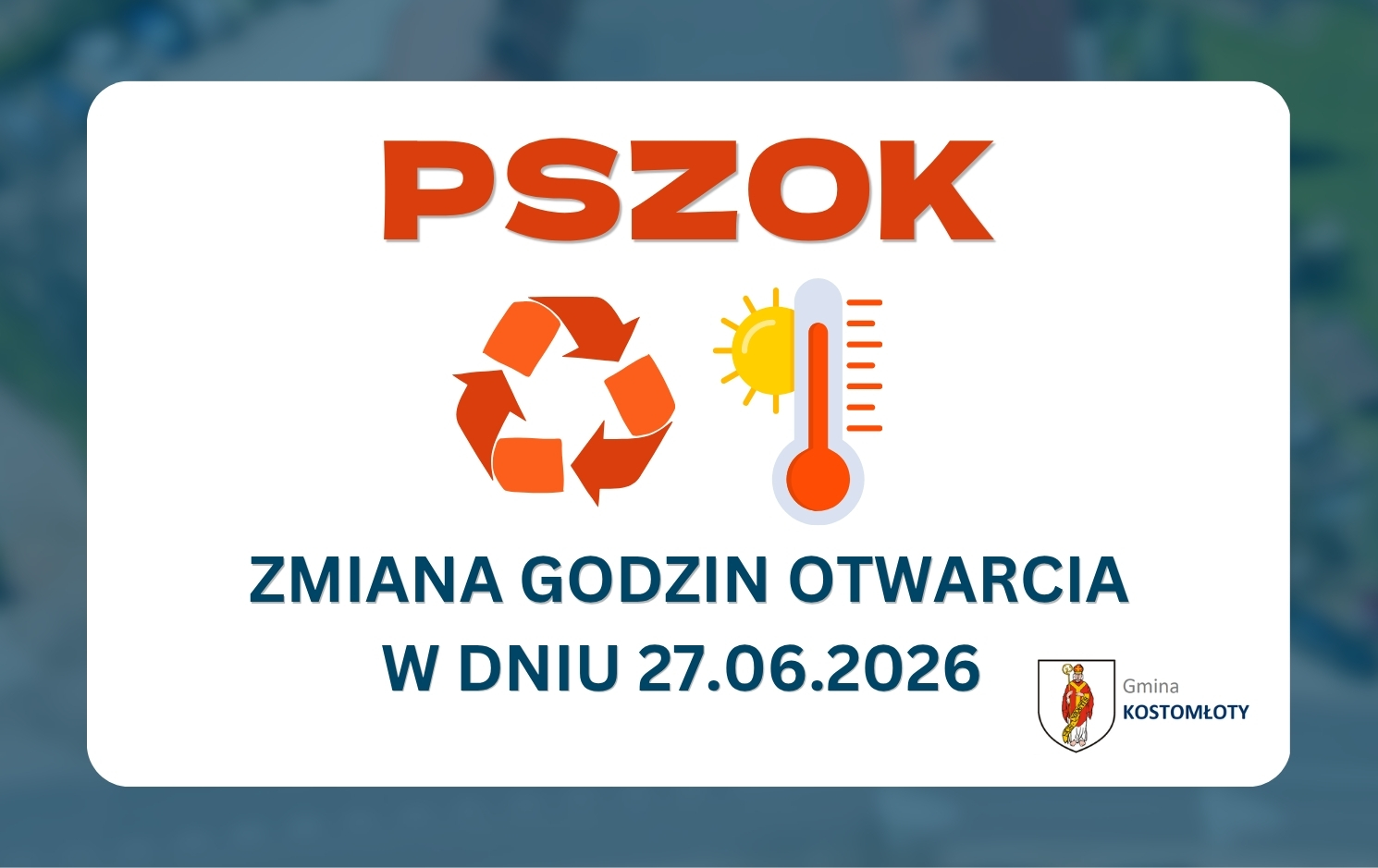 Skr&oacute;cone godziny pracy PSZOK w&nbsp;dniu 27.06.2026 r.