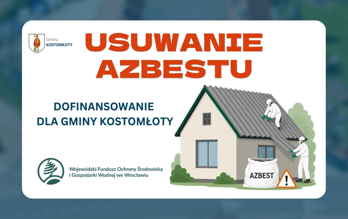 Usuwanie azbestu w&nbsp;gminie Kostomłoty &ndash; poprawa jakości środowiska i&nbsp;zdrowia mieszkańc&oacute;w