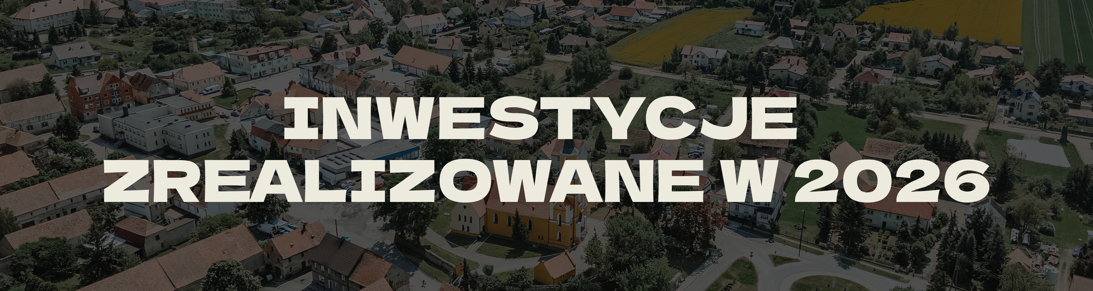 Inwestycje zrealizowane w&nbsp;2026