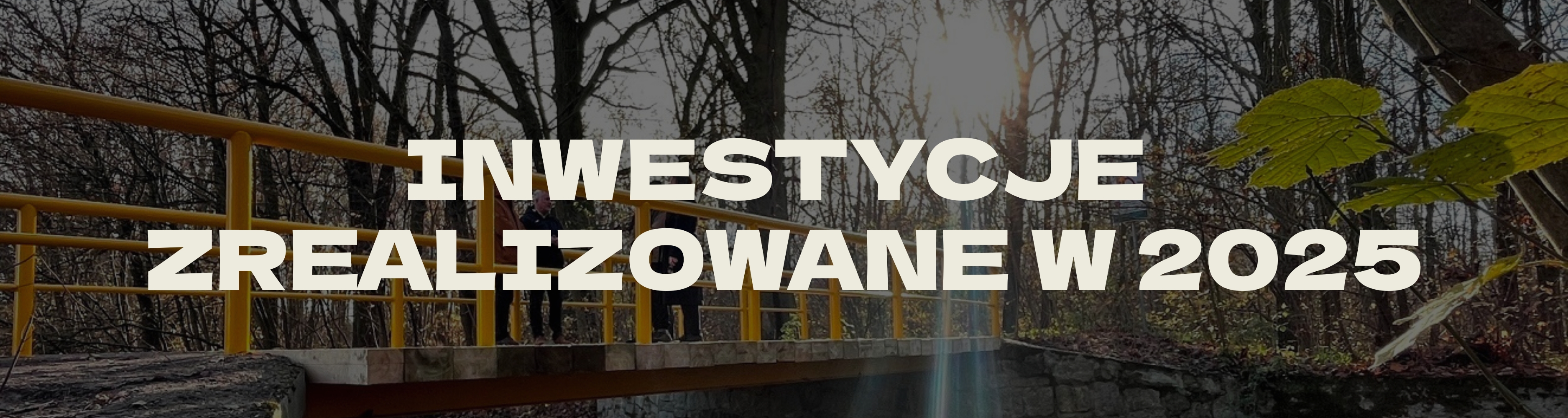 Inwestycje zrealizowane w&nbsp;2025