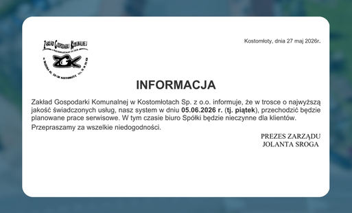 Informacja dla Mieszkańców ZGK Sp. z o.o. w Kostomłotach w dniu 5 maja będzie nieczynna. 