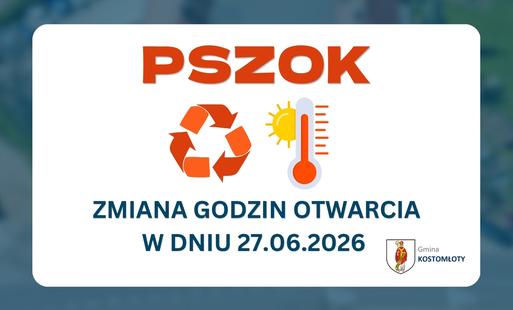 Uwaga! Zmiana godziny otwarcia PSZOK w dniu 27.06.2026