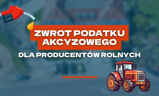 Zwrot podatku akcyzowego dla producentów rolnych