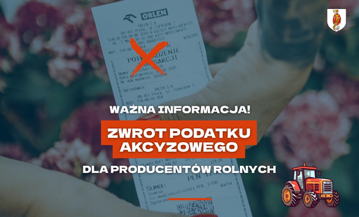 WAŻNA INFORMACJA DLA ROLNIKÓW – ZWROT PODATKU AKCYZOWEGO