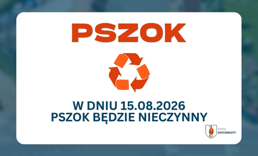 PSZOK w dniu 15.08.2026 będzie nieczynny!