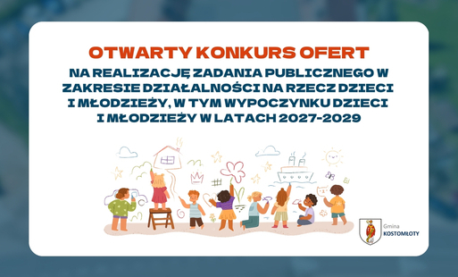 Otwarty konkurs ofert na realizację zadania publicznego w zakresie działalności na rzecz dzieci i młodzieży, w tym wypoczynku dzieci i młodzieży w latach 2027-2029